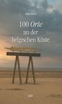 Edda Neitz: 100 Orte an der belgischen Küste, Buch