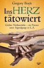 Gregory Boyle: Ins Herz tätowiert, Buch