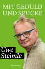 Uwe Steimle: Mit Geduld und Spucke, Buch