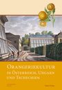 Orangeriekultur in Österreich, Ungarn und Tschechien, Buch