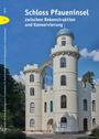 Schloss Pfaueninsel zwischen Rekonstruktion und Konservierung, Buch