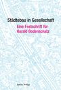 "Städtebau in Gesellschaft. Eine Festschrift für Harald Bodenschatz. Lukas Verlag." Hintergrund: Stadtplan in Blau.