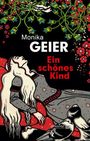 Monika Geier: Ein schönes Kind, Buch