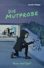 Carolin Philipps: Die Mutprobe. Schulausgabe. Neuausgabe, Buch