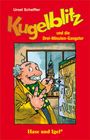 Ursel Scheffler: Kugelblitz und die Drei-Minuten-Gangster. Schulausgabe, Buch