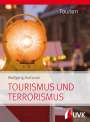 Wolfgang Aschauer: Tourism NOW: Tourismus und Terrorismus, Buch