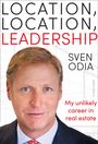 Sven Odia: Location, location, leadership: My unlikely career in real estate, Buch