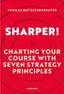 Text: "THOMAS HUTZSCHENREUTER", "SHARPER! CHARTING YOUR COURSE WITH SEVEN STRATEGY PRINCIPLES", "MURMANN". Roter Hintergrund mit konzentrischen Kreisen.