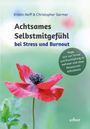 Kristin Neff: Achtsames Selbstmitgefühl bei Stress und Burnout, Buch