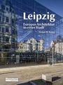 "Leipzig: Europas Architektur in einer Stadt. Stefan W. Krieg." Spiegelung historischer Gebäude in moderner Glasfassade.