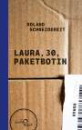 Roland Schneidereit: Laura, 30, Paketbotin, Buch
