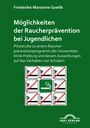 Friederike-Marianne Gawlik: Möglichkeiten der Raucherprävention bei Jugendlichen, Buch