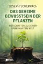 Joseph Scheppach: Das geheime Bewusstsein der Pflanzen, Buch