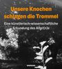 : Unsere Knochen schlagen die Trommel, Buch