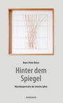 "Hans-Peter Riese: Hinter dem Spiegel. Künstlerportraits der letzten Jahre. WIENAND." Geometrisches Muster im Rahmen.