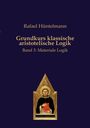 Rafael Hüntelmann: Grundkurs klassische aristotelische Logik, Buch