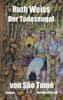 Ruth Weiss: Der Todesengel von São Tomé, Buch