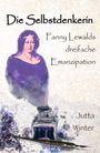 "Die Selbstdenkerin. Fanny Lewalds dreifache Emanzipation. Jutta Winter." Portrait einer Frau in dunklem Kleid, Tinte und Feder.