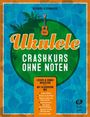 Richard Kleinmaier: Ukulele-Crashkurs ohne Noten, Buch