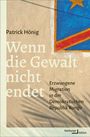 Patrick Hönig: Wenn die Gewalt nicht endet, Buch