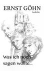 Ernst Göhn: Was ich noch sagen wollte ..., Buch