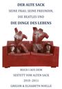 Gregor Noelle: Der alte Sack, seine Frau, seine Freundin, die Beatles und die Dinge des Lebens., Buch