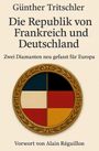 Buchtitel: "Die Republik von Frankreich und Deutschland". Unten ein goIdumrandetes Logo, geteilt in französische und deutsche Flaggenfarben.