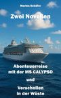 Text: "Marlen Schäfer, Zwei Novellen, Abenteuerreise mit der MS CALYPSO und Verschollen in der Wüste". Kreuzfahrtschiff im Meer.