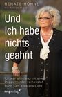 Renate Höhne: Und ich habe nichts geahnt, Buch