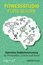 Gregor Staub: Fitnessstudio fürs Gehirn, Buch