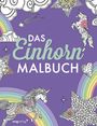 : Das Einhorn-Malbuch: Ausmalbuch für Kinder und Erwachsene, Buch