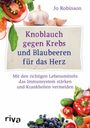Jo Robinson: Knoblauch gegen Krebs und Blaubeeren für das Herz, Buch