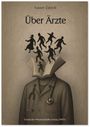 „Nasser Zahedi - Über Ärzte“ steht oben. Unten „Deutscher Wissenschafts-Verlag (DWV)“. Eine Illustration zeigt ein Buch als Kopf mit tanzenden Figuren, ein Arztkittel mit Stethoskop darunter.