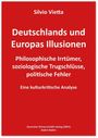 Silvio Vietta, "Deutschlands und Europas Illusionen". Philosophische Irrtümer. Roter Hintergrund, weiße Schrift.