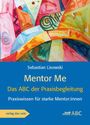 "Sebastian Lisowski. Mentor Me. Das ABC der Praxisbegleitung. Praxiswissen für starke Mentor:innen. Illustratives, buntes Design."