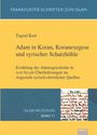 Der Text beschreibt ein Buch mit dem Titel "Adam in Koran, Koranexegese und syrischer Schatzhöhle" von Tugrul Kurt.