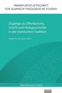 "Zugänge zu Offenbarung, Schrift und Heilsgeschichte in der islamischen Tradition. Serdar Kurnaz | guest editor."