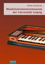 "Stefan Hindtsche: Musikinstrumentenmuseum der Universität Leipzig" steht über einem Bild eines alten Tasteninstruments.
