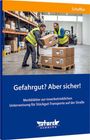 "Gefahrgut? Aber sicher! Merkblätter zur innerbetrieblichen Unterweisung für Stückgut-Transporte." Hand mit Handschuh neben Gefahrenhinweisen.