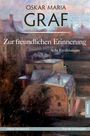 Oskar Maria Graf: Zur freundlichen Erinnerung, Buch