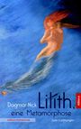 Dagmar Nick: Lilíth, eine Metamorphose, Buch