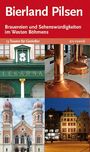 Elmar Tannert: Bierland Pilsen. 13 Touren zu den Brauereien und Sehenswürdigkeiten im Westen Böhmens, Buch