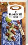 Susanne Reiche: Fränkisches Sushi, Buch