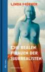 Unda Ho¿rner: Die realen Frauen der Surrealisten, Buch