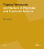 "Tropical Vernacular: Architecture in Polynesia and Equatorial America" von Martin Anzellini. Gelber Hintergrund.