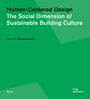 Titel: Human-Centered Design: The Social Dimension of Sustainable Building Culture. Autor: Laura D. Schwanhausser.