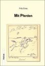 Fritz Enss: Mit Pferden, Buch