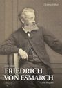 Christian Zöllner: Friedrich von Esmarch (1823-1908) - eine Biographie, Buch