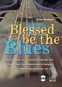 : Blessed Be the Blues. Mit CD, Buch