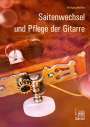 Wolfgang Meffert: Saitenwechsel und Pflege der Gitarre, Buch